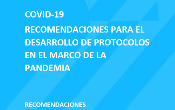 COVID-19 | Recomendaciones para el Desarrollo de Protocolos en el Marco de la Pandemia